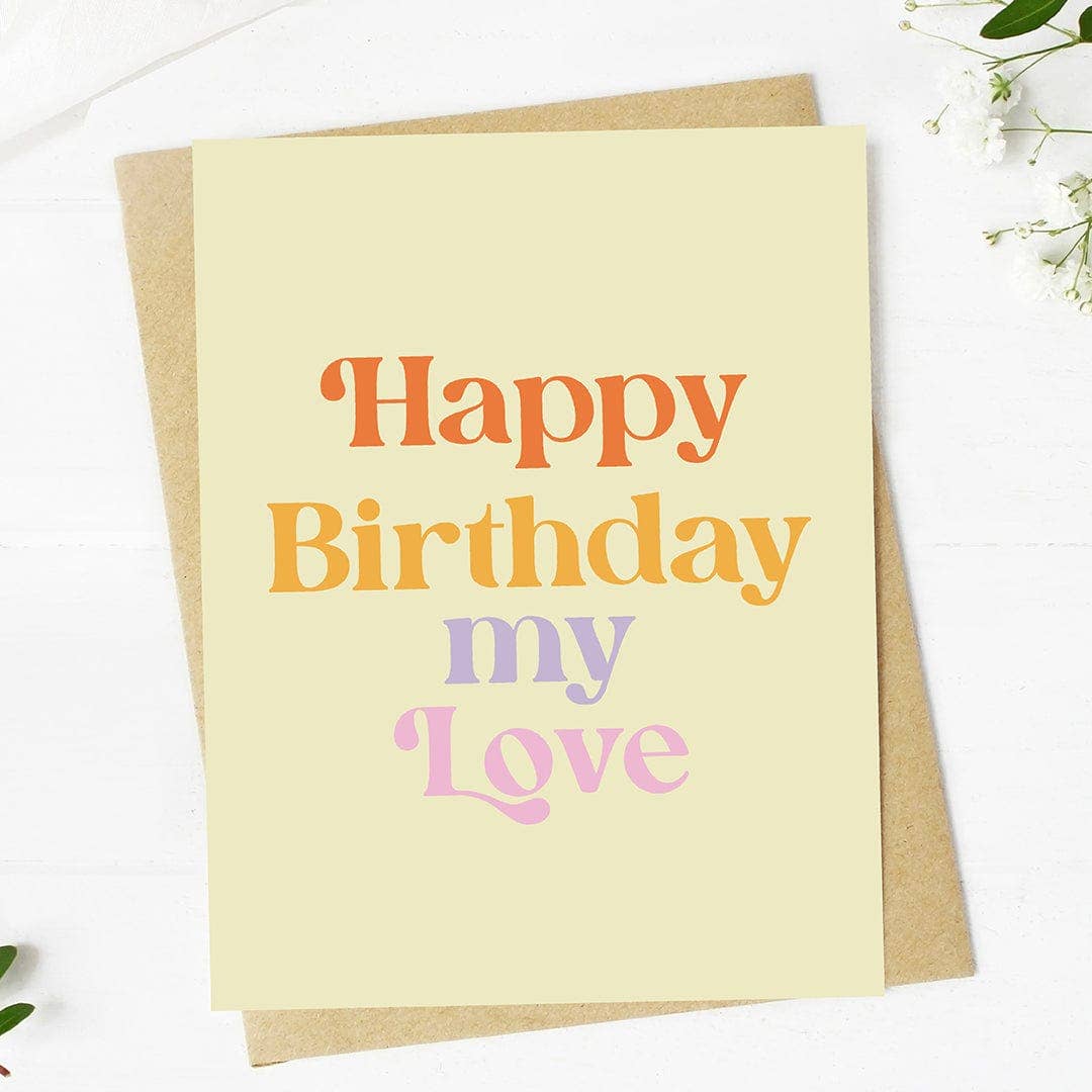 Big Moods - "Happy Birthday My Love" Greeting Card