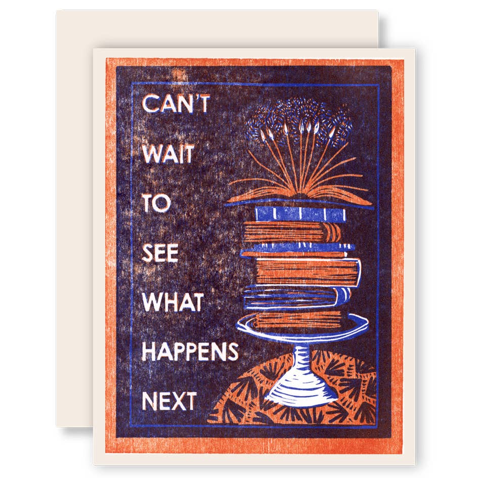 Heartell Press - Can't Wait to See What Happens Next Letterpress Card