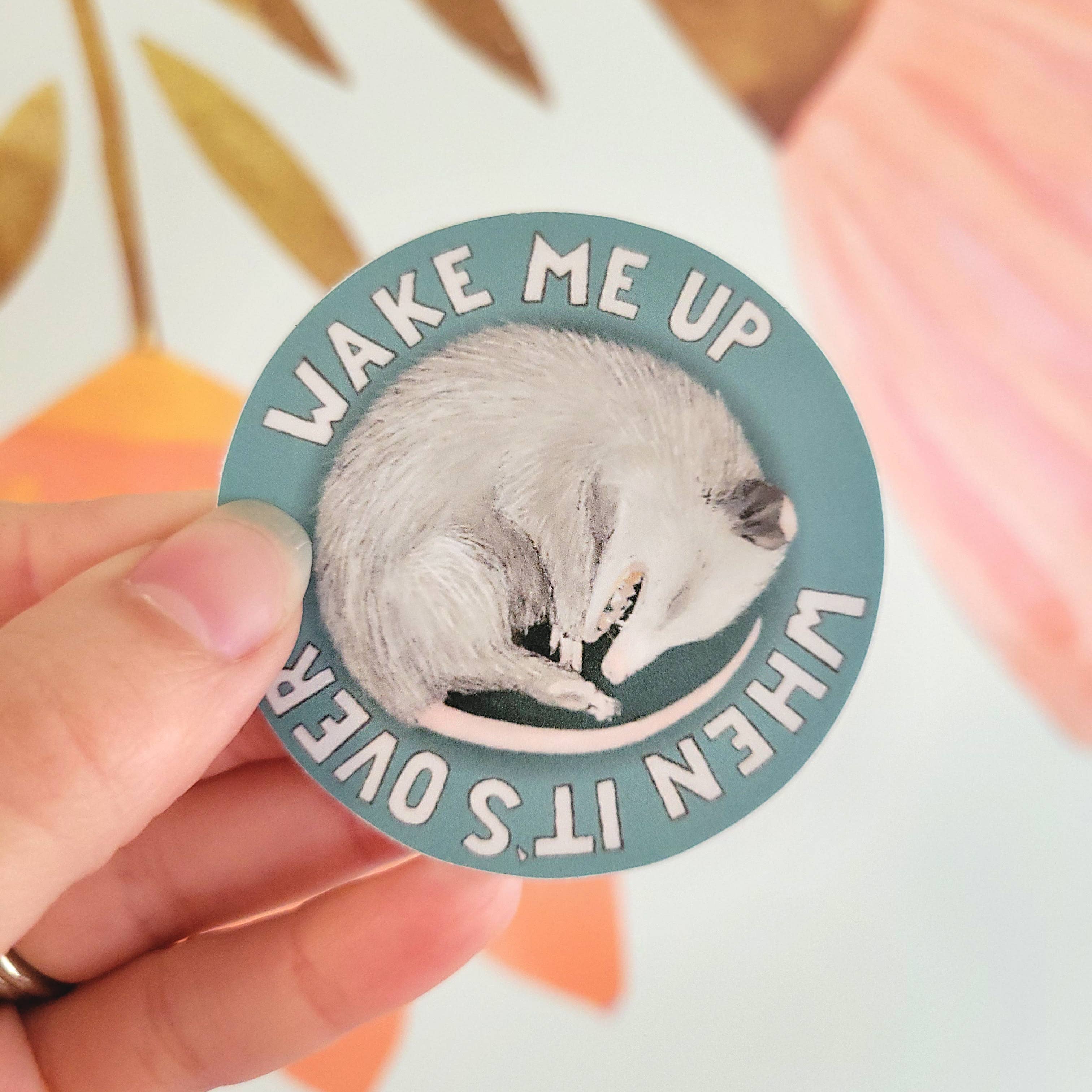 beve! - Opossum "Wake Me Up When It's Over" 2.5" Sticker