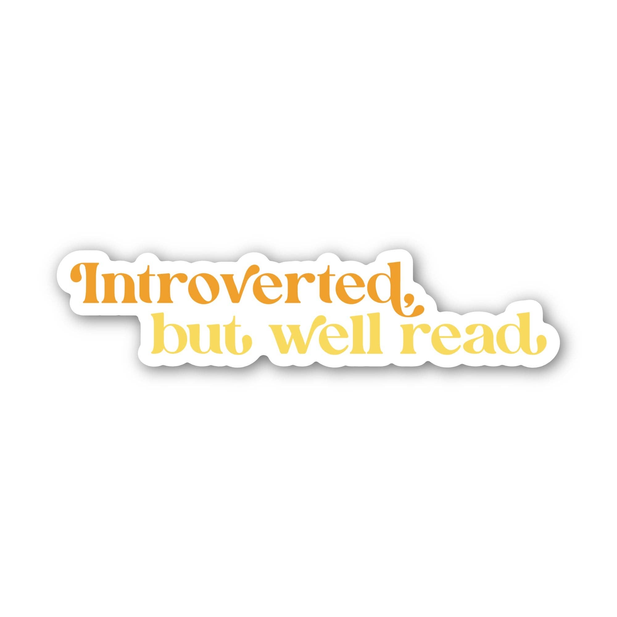 Big Moods - Introverted, But Well Read Bookish Text Sticker