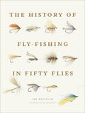 Abrams - History of Fly-Fishing in Fifty Flies