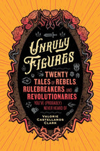 Chronicle Books - Unruly Figures