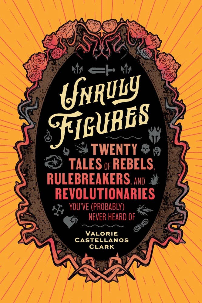 Chronicle Books - Unruly Figures