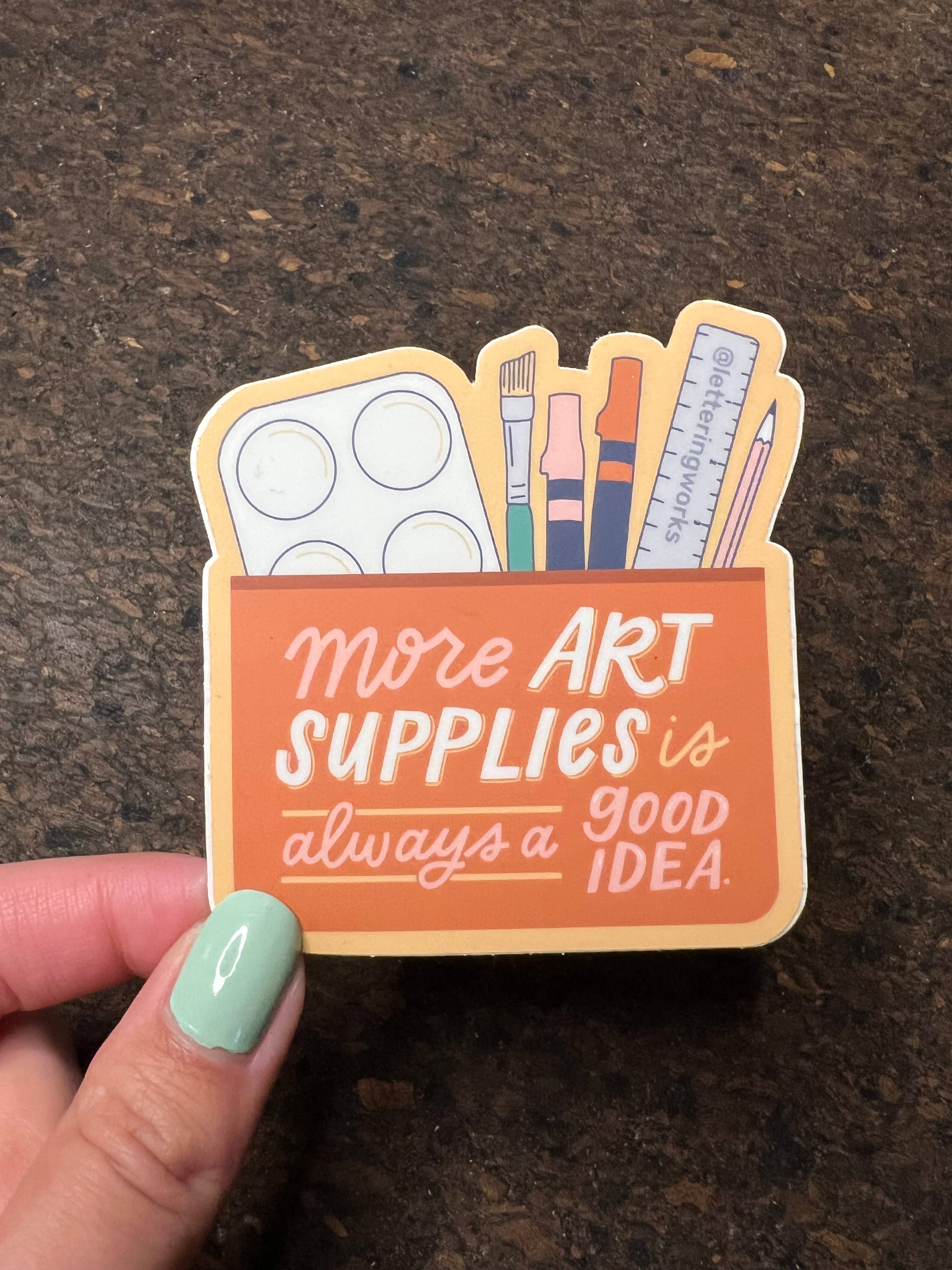 Lettering Works - More Art Supplies Is Always a Good Idea Sticker