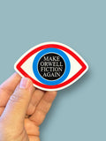 Anthem Sticker Company - Make Orwell fiction again vinyl sticker