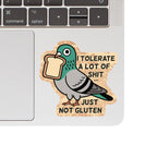 Juju and Moxie - Tolerate a lot of Shit but Gluten High Quality Vinyl Sticker