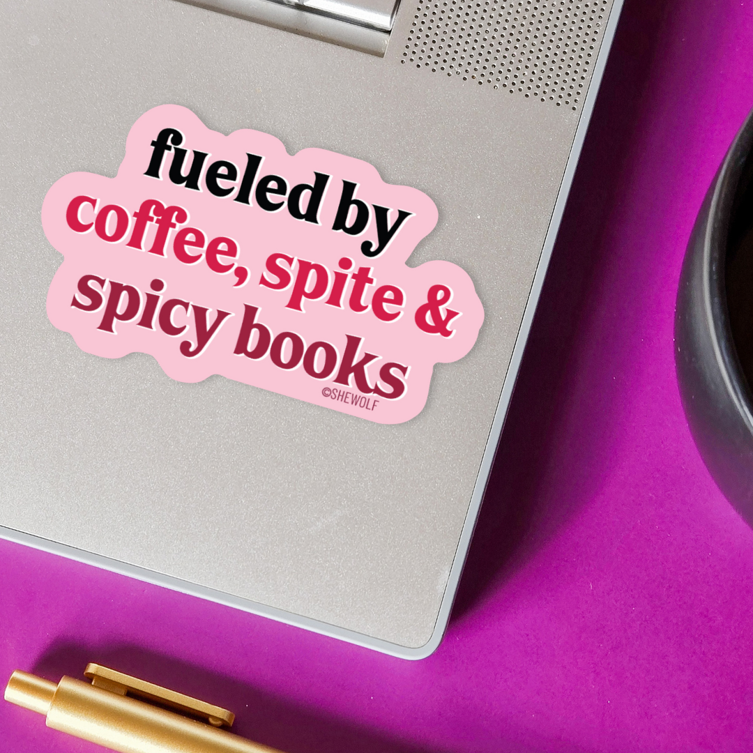 SHEWOLF Designs - Fueled by Coffee, Spite & Spicy Books Sticker—Bookish Decal