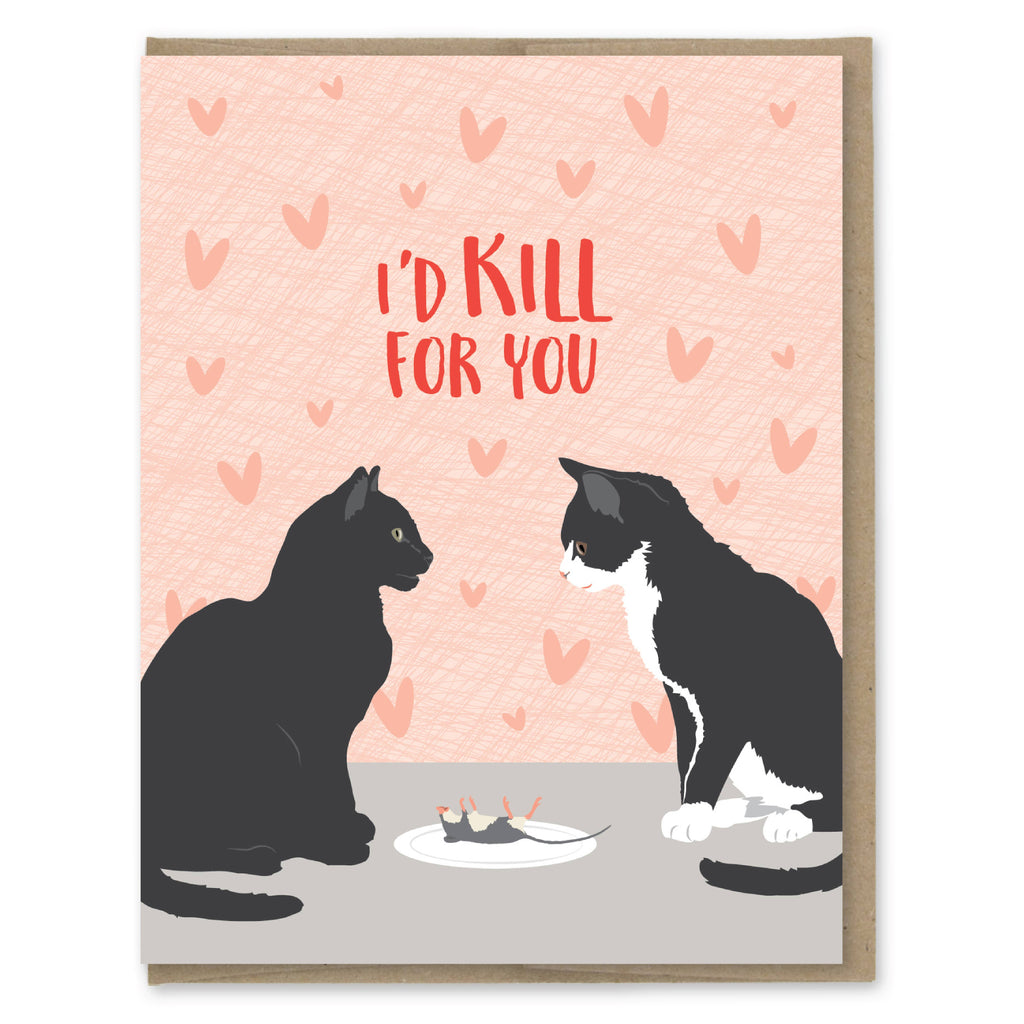 Modern Printed Matter - Kill For You Cats Love Card