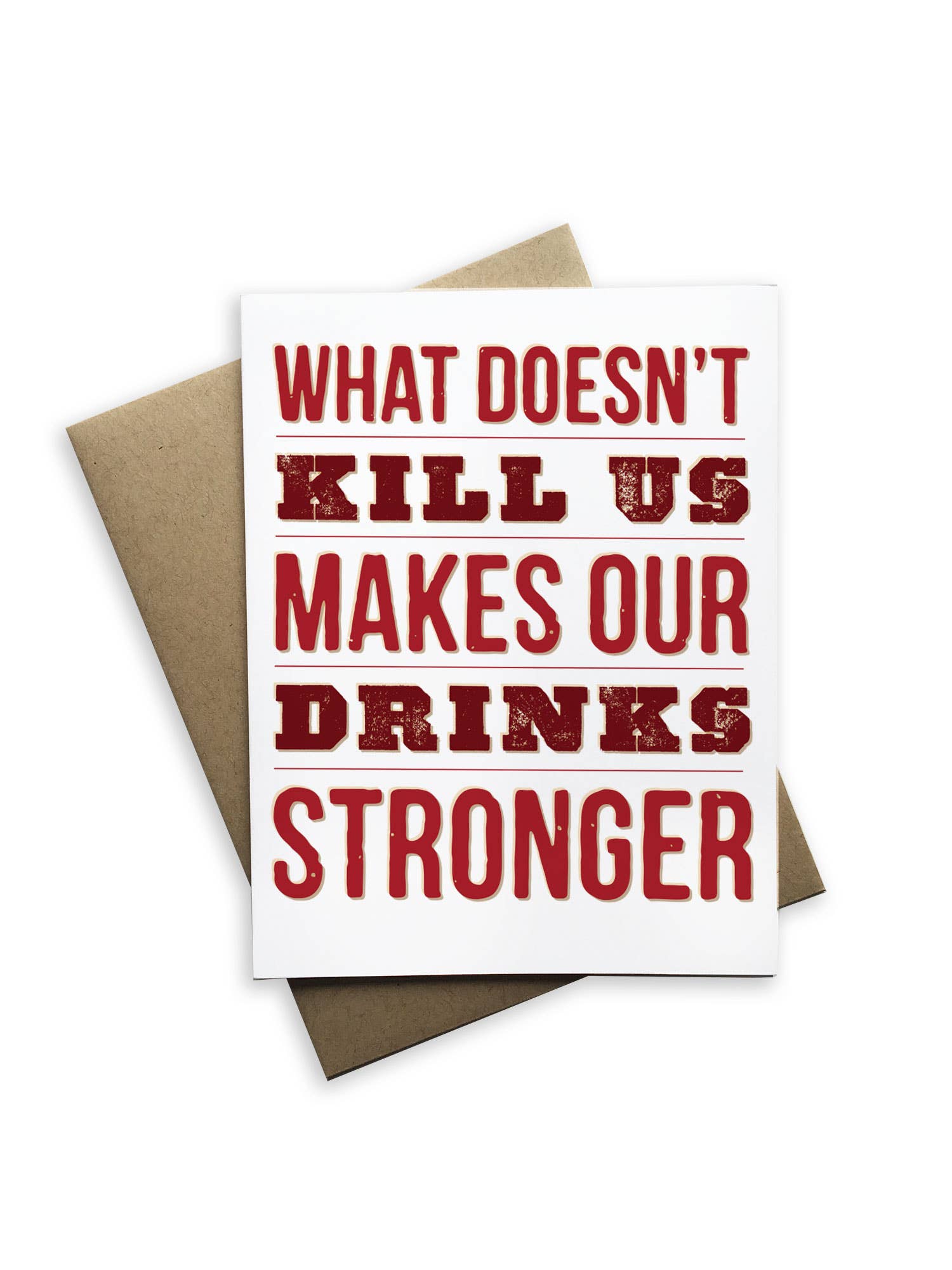 Tiramisu Paperie - What Doesn't Kill Us Greeting Card