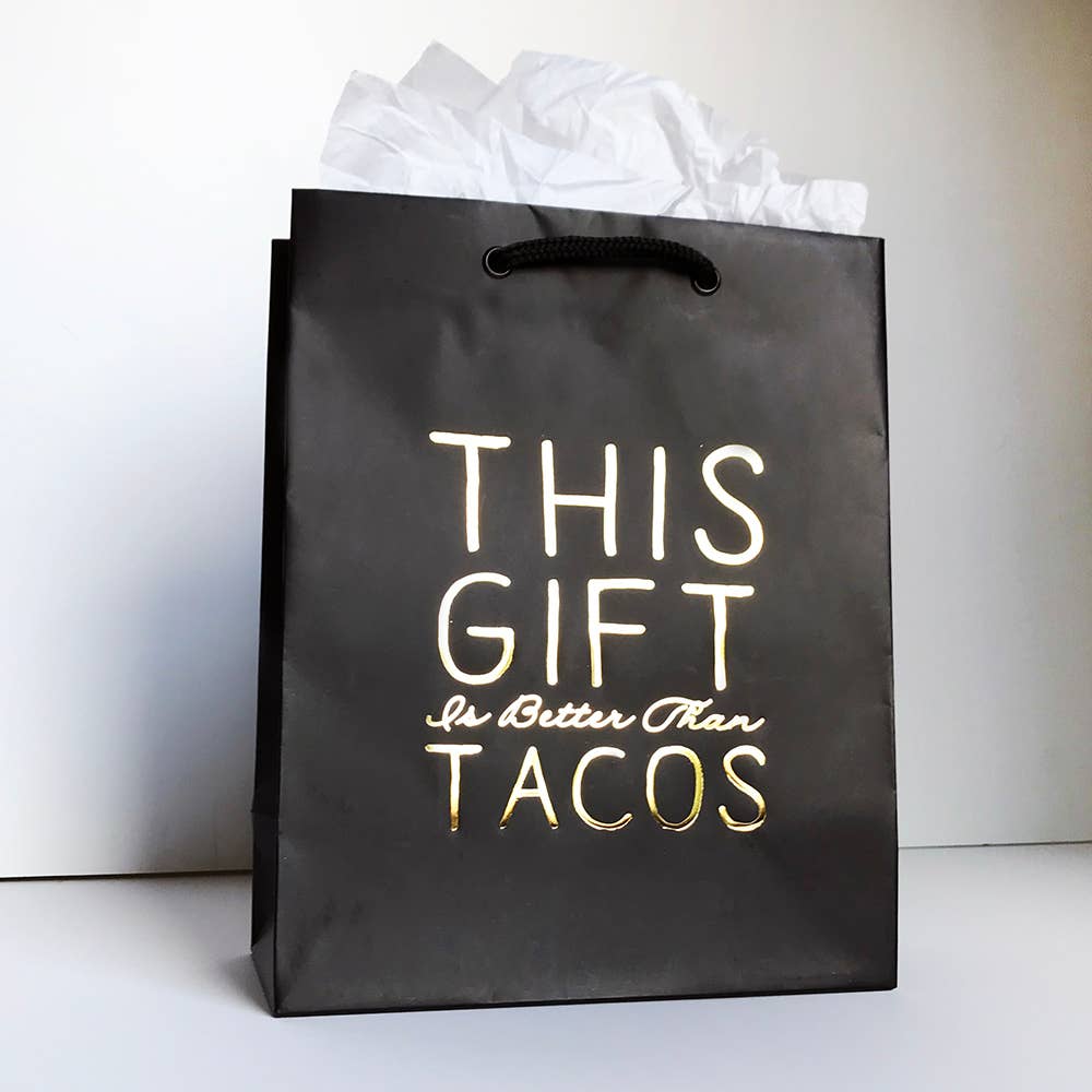 Steel Petal Press - Better Than Tacos Gift Bag - Metallic Foil-Stamped Gift Bag