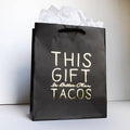 Steel Petal Press - Better Than Tacos Gift Bag - Metallic Foil-Stamped Gift Bag