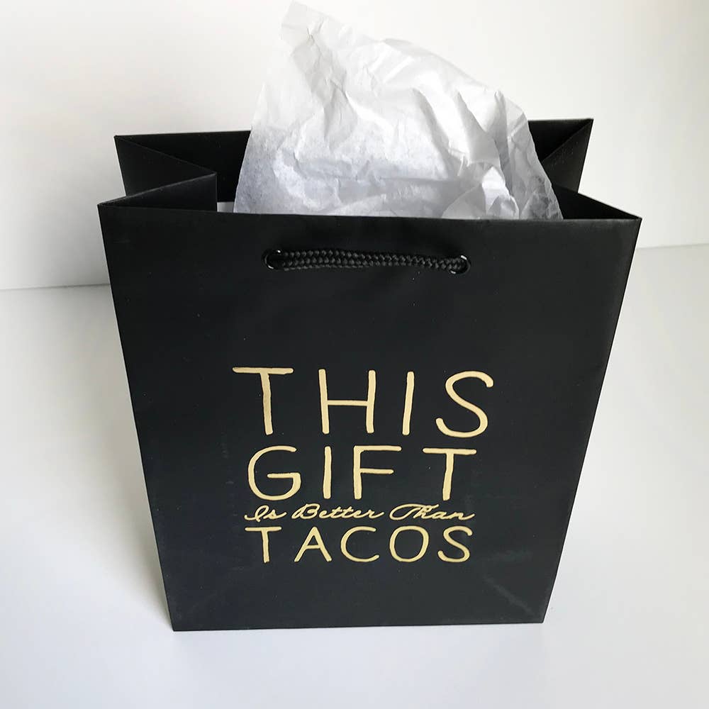 Steel Petal Press - Better Than Tacos Gift Bag - Metallic Foil-Stamped Gift Bag