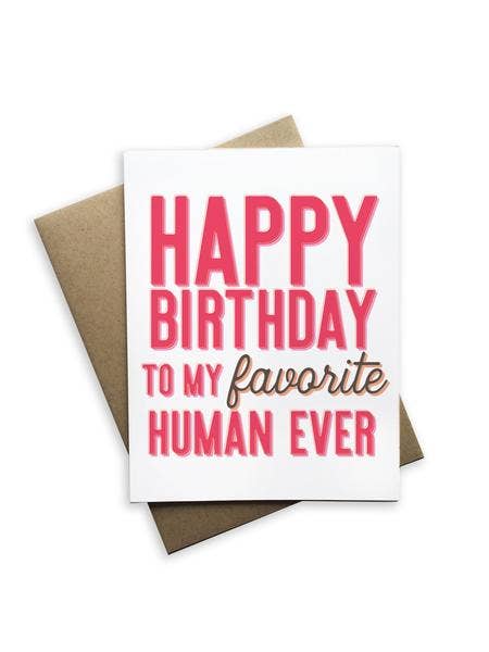 Tiramisu Paperie - Sweet Birthday - Happy Birthday to My Favorite Human Ever