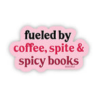 SHEWOLF Designs - Fueled by Coffee, Spite & Spicy Books Sticker—Bookish Decal