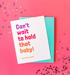 Graphic Anthology - Can't Wait to Hold that Baby card | new baby greeting card