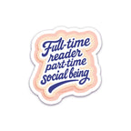 Tiramisu Paperie - Full Time Reader, Book Lover Sticker