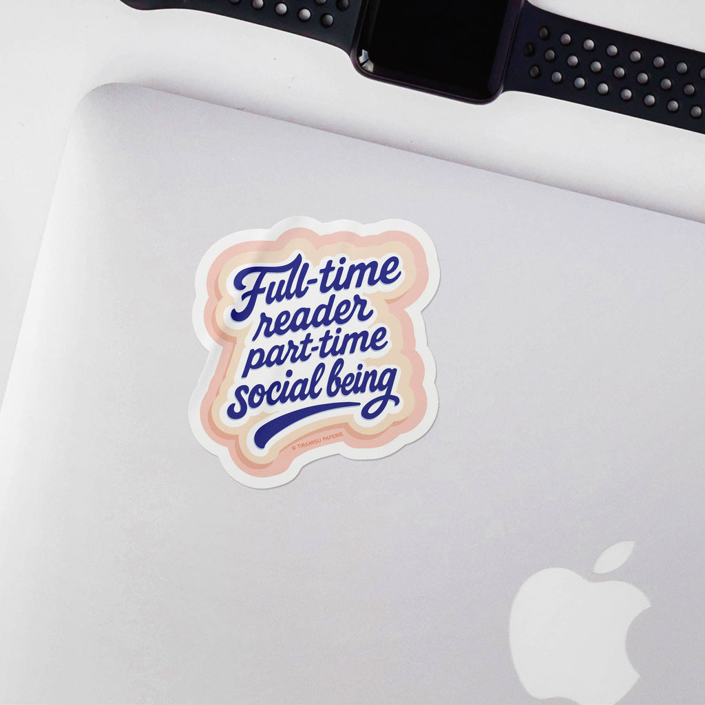 Tiramisu Paperie - Full Time Reader, Book Lover Sticker