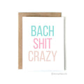 A COUPLE PUNS, BACH SHIT CRAZY CARD