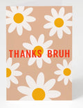 Bon Femmes, Thanks Bruh Daisies Card