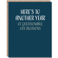 Modern Wit - Birthday Card • Here's to Another Year of Questionable Decisions