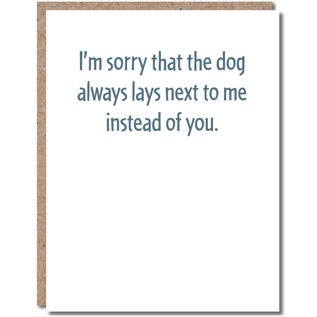Modern Wit - I'm sorry that the dog always lays next to me instead of you, Love Card