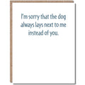 Modern Wit - I'm sorry that the dog always lays next to me instead of you, Love Card