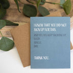 Modern Wit - I Know You Did Not Sign Up For This, Thinking of You Card