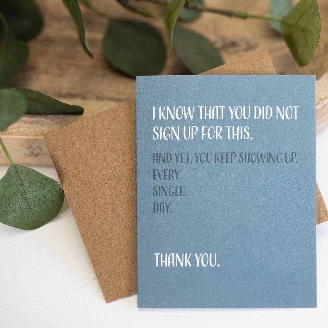 Modern Wit - I Know You Did Not Sign Up For This, Thinking of You Card