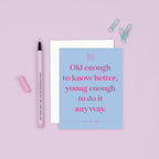Paloma Paper Co. - Know Better | Funny Birthday Card