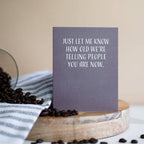 Modern Wit - Birthday Card, Just Let Me Know How Old We're Telling People You Are Now