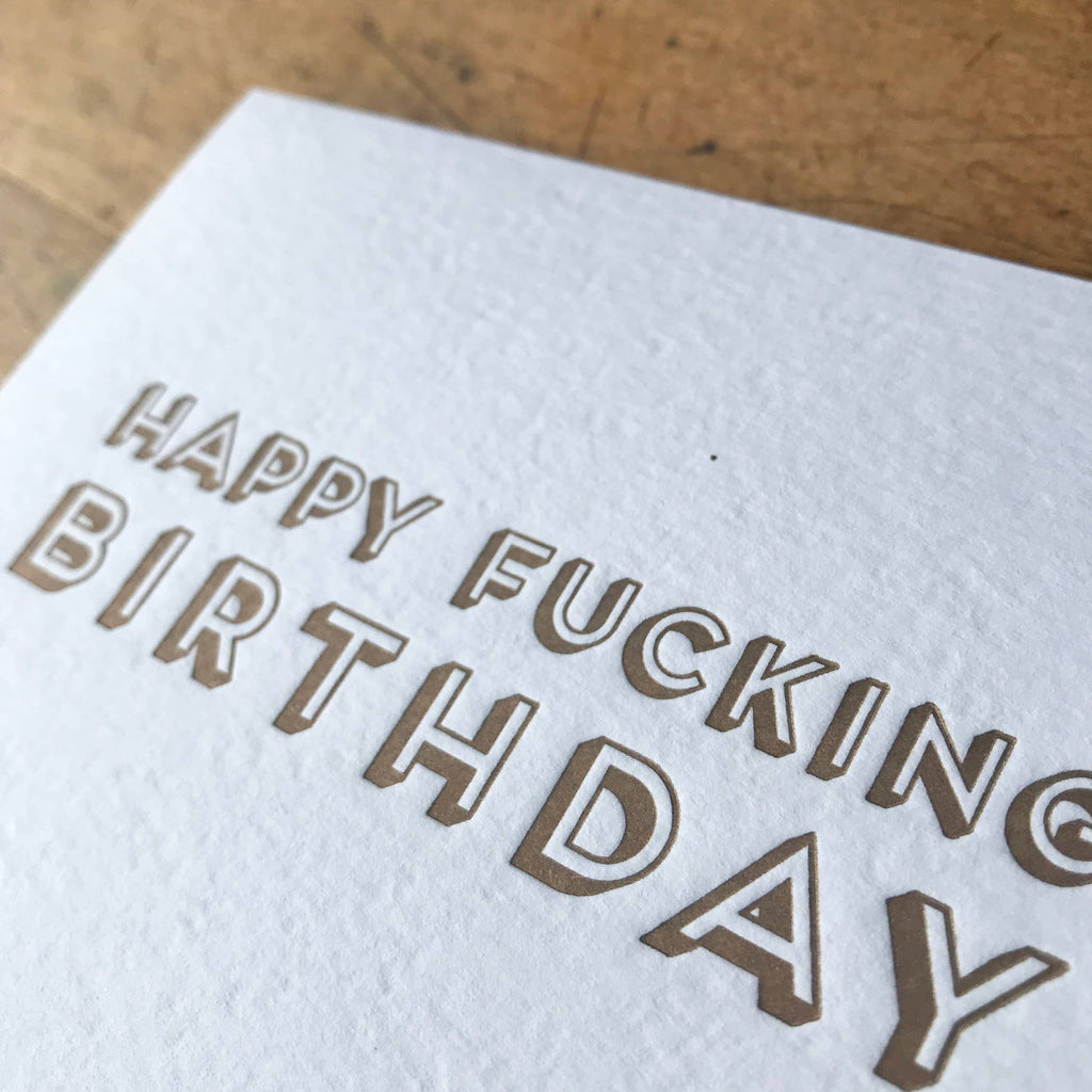 Letterpress PDX - Happy Fucking Birthday Card