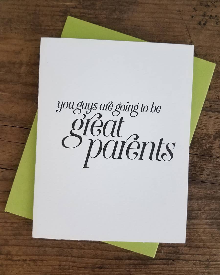Iron Leaf Press - You Guys Are Going to be Great Parents Letterpress Greeting Card