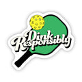 Big Moods - "Dink Responsibly" Pickleball Sticker