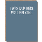 Modern Wit - Birthday Card • I Told There Would Be Cake