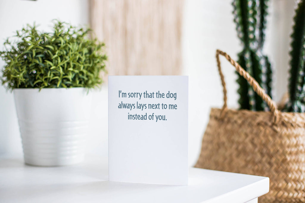 Modern Wit - I'm sorry that the dog always lays next to me instead of you, Love Card