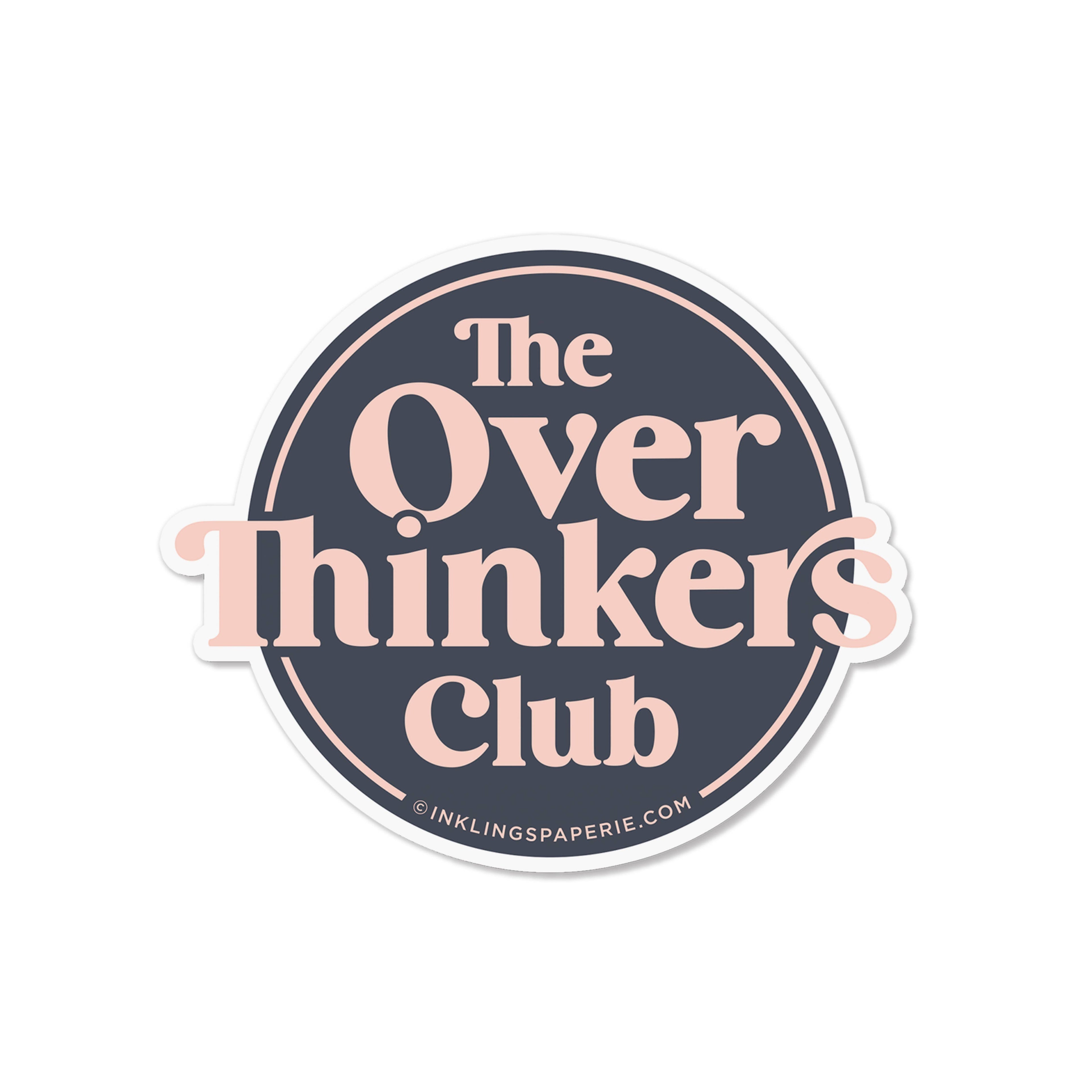 Inklings Paperie - Vinyl Sticker - Overthinkers Club