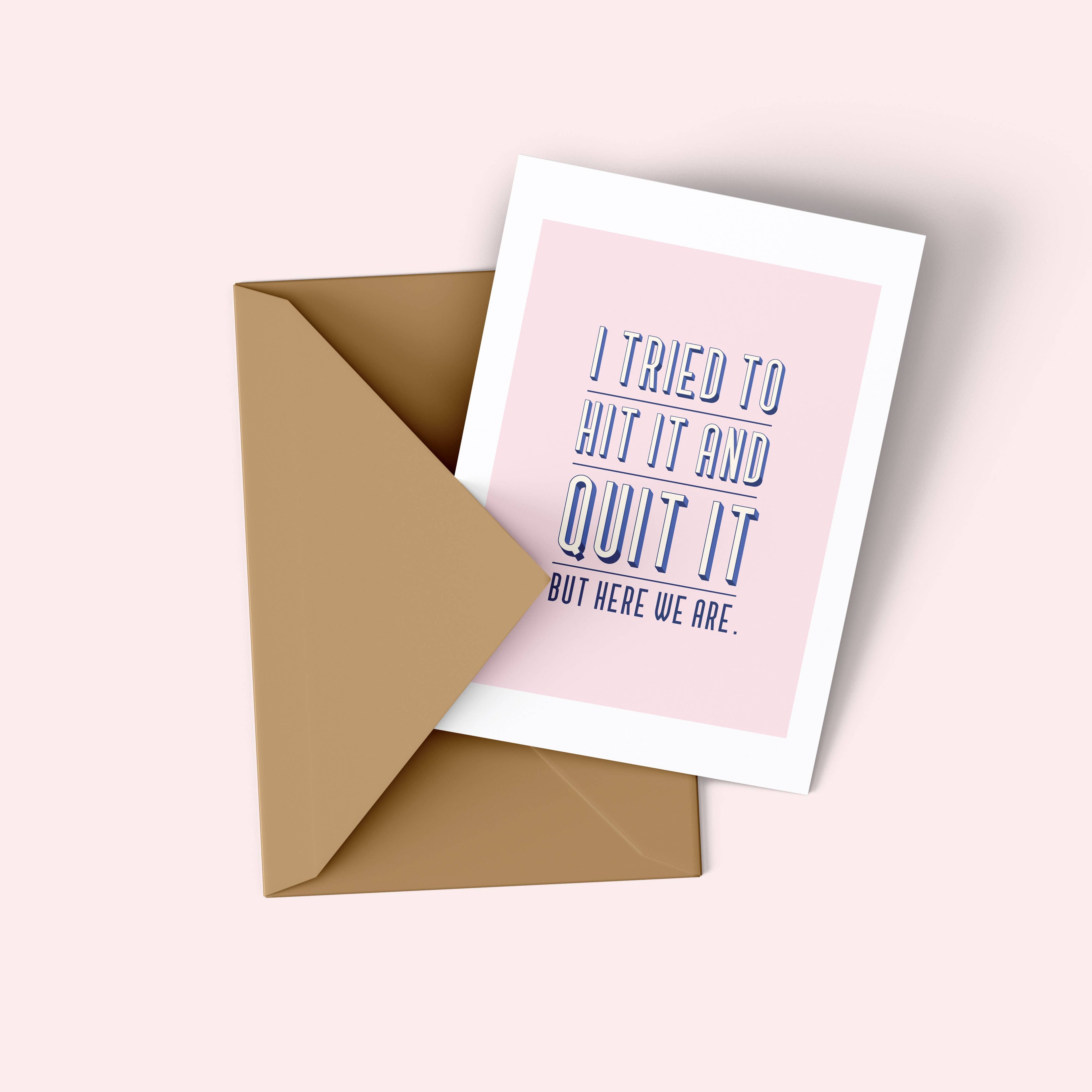 Tiramisu Paperie - Snarky Love - I Tried To Hit It and Quit It Greeting Card