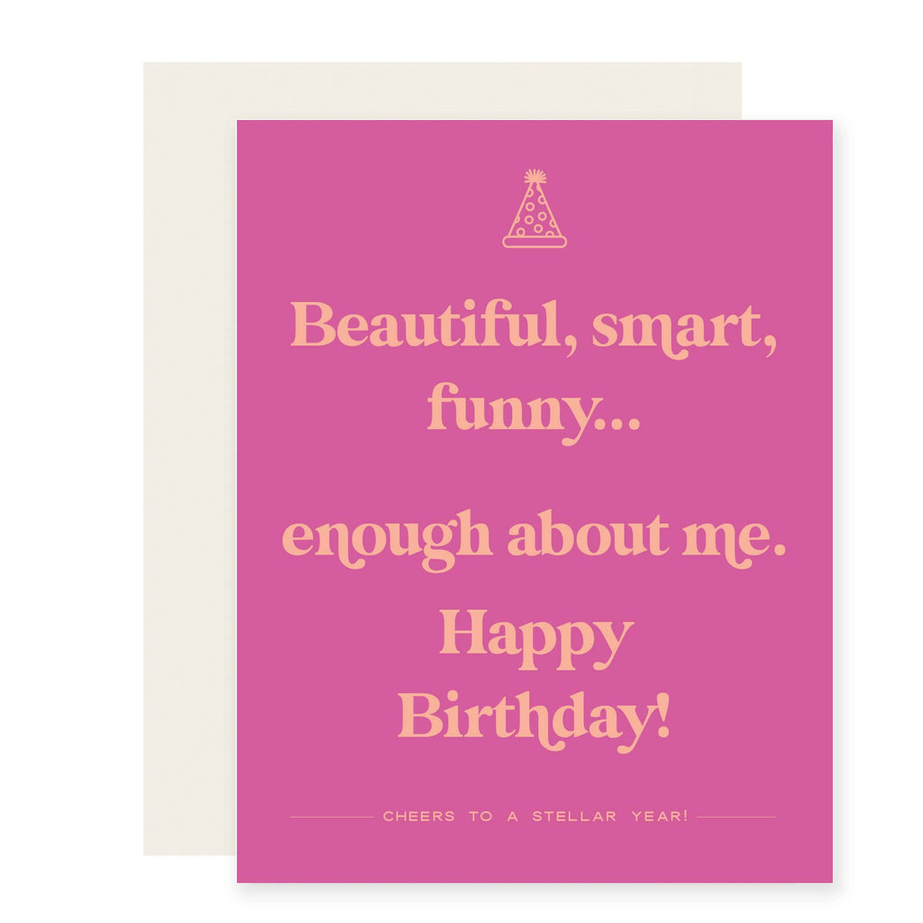 Paloma Paper Co. - Enough about Me | Funny Birthday Card