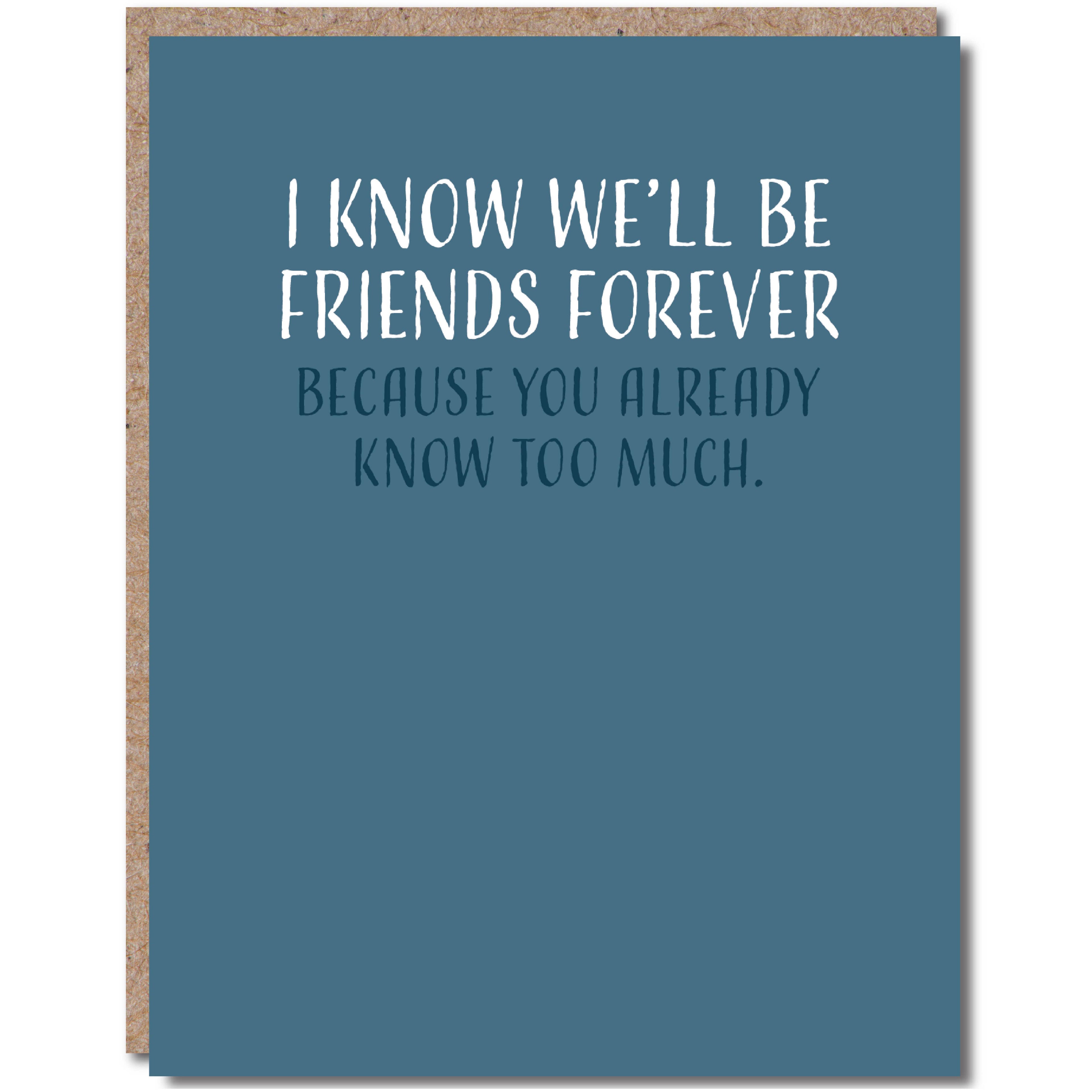 Modern Wit - I Know We'll Be Friends Forever, Friendship Card