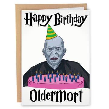 SLEAZY GREETINGS, HAPPY BIRTHDAY OLDERMORT