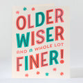 Elum Designs - Older Wiser Finer Birthday Card