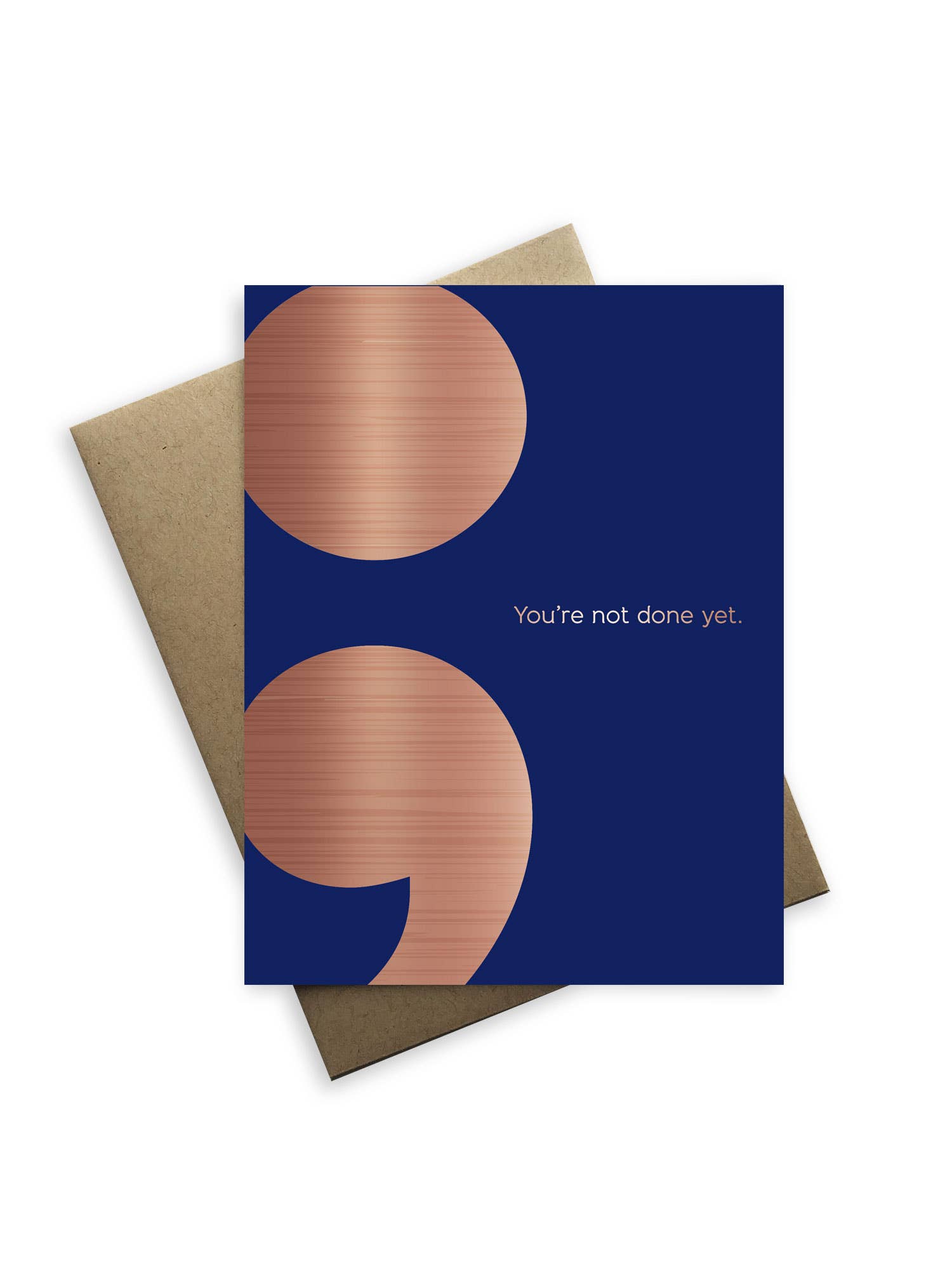 Tiramisu Paperie - Sweet Encouragement Semi Colon - You're Not Done Yet  Card