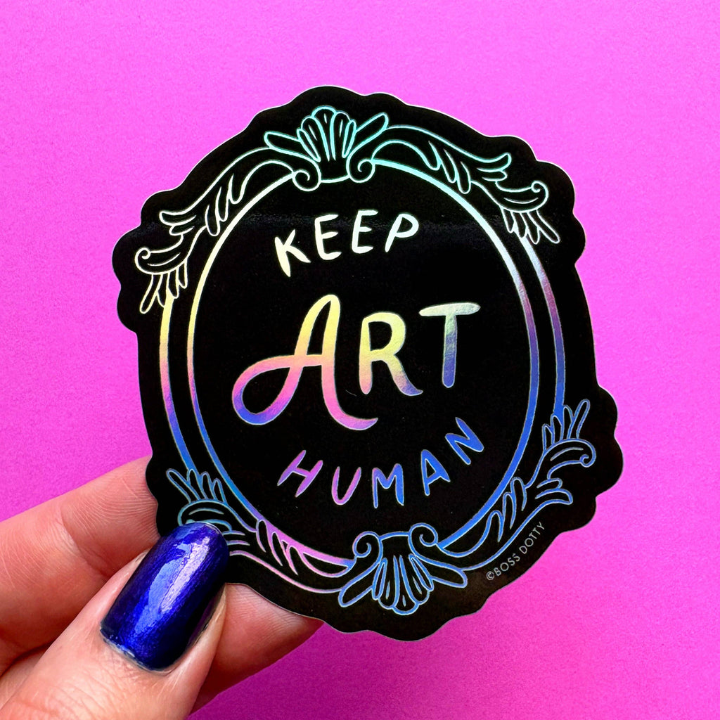 Boss Dotty Paper Co. - Keep Art Human Holographic Sticker