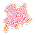 Tiramisu Paperie - Sweet But Psycho 3" Vinyl Sticker