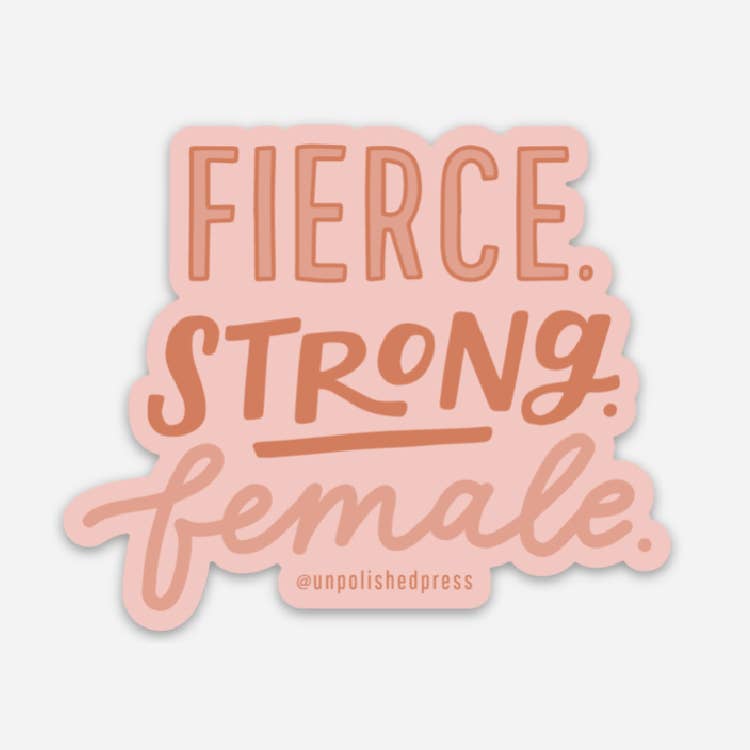 Lettering Works - Fierce. Strong. Female. Sticker