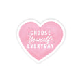 Isabella MG - Choose Yourself Everyday Heart Self Love Sticker