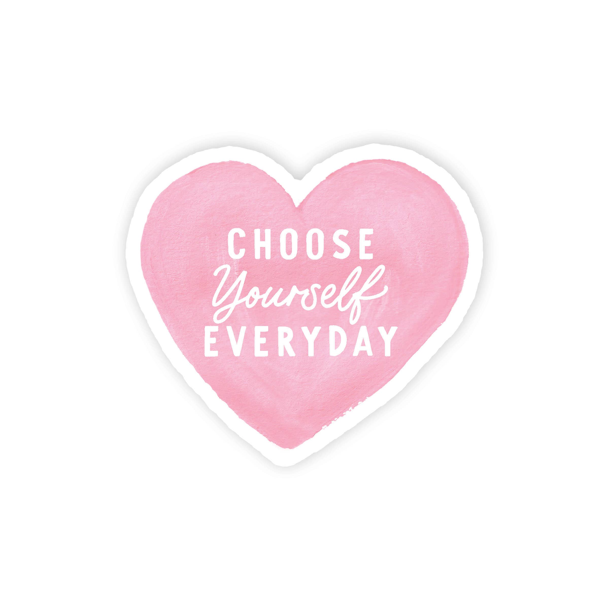 Isabella MG - Choose Yourself Everyday Heart Self Love Sticker