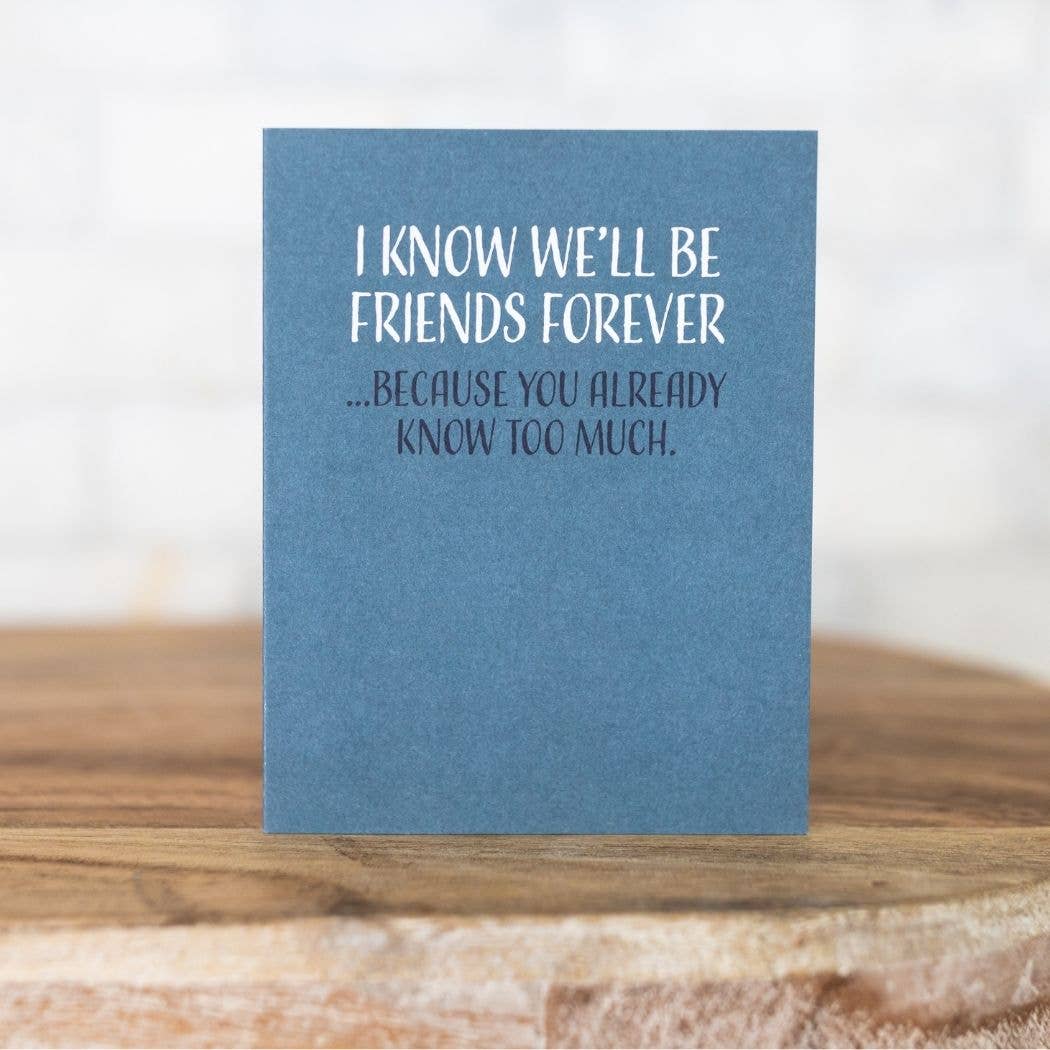 Modern Wit - I Know We'll Be Friends Forever, Friendship Card