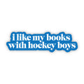 Big Moods - "I like my books with hockey boys" Text Sticker