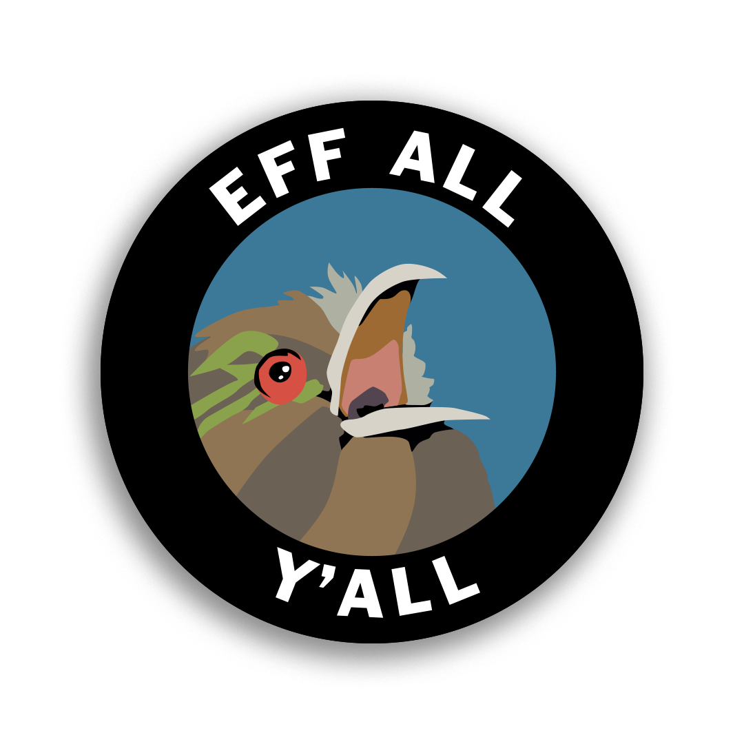 The Mincing Mockingbird - Eff All Y'all Vinyl Sticker